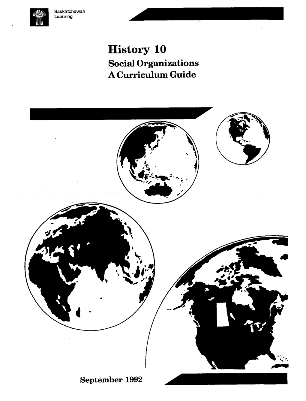 The History 10 curriculum in Saskatchewan was last updated in 1992. Image provided by Joel Beres. History 10 Social Organizations: A Curriculum Guide